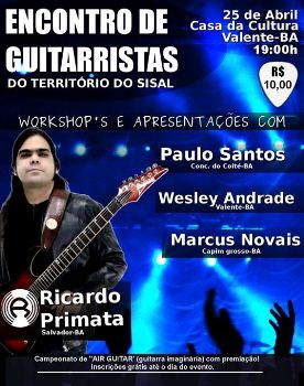 Pra quem gosto do solo de uma guitarra o encontro em Valente será a grande oportunidade.
